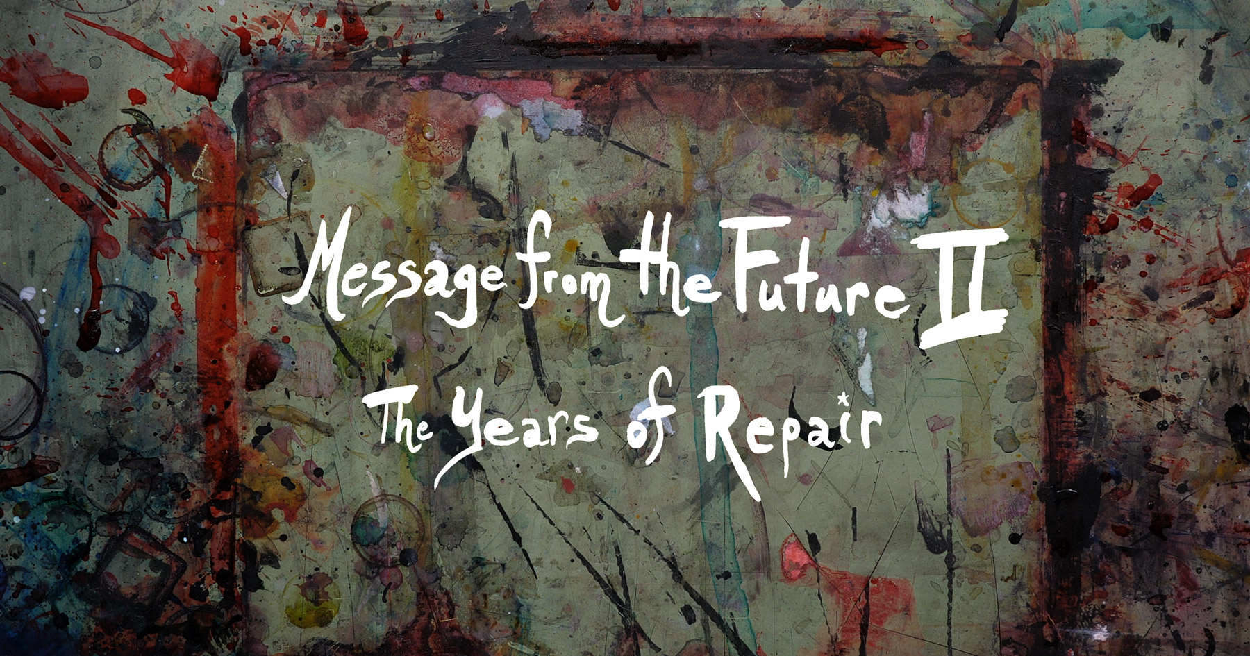 A Message from the Future II: The Years of Repair