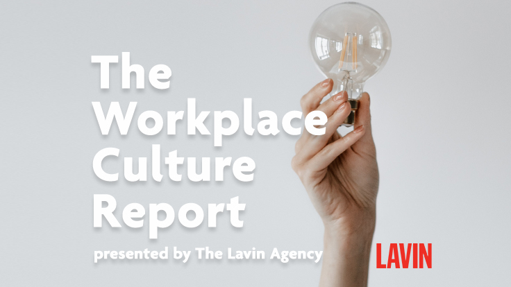 Insights for Building a Positive Workplace Culture in 2021: Download Lavin’s Report